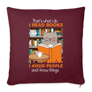 I Do Read Books I Avoid People And I Know Things - Sofakissenbezug 45 x 45 cm - Burgunderrot - Vorne