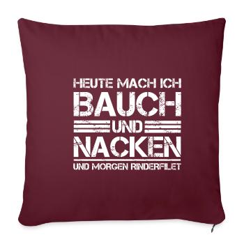 Heute mach ich Bauch und Nacken Grillen - Sofakissenbezug 45 x 45 cm - Burgunderrot - Vorne