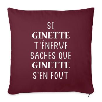Si ginette t'énerve saches ginette s'en fout - Housse de coussin décorative 45 x 45 cm - bordeaux - Devant