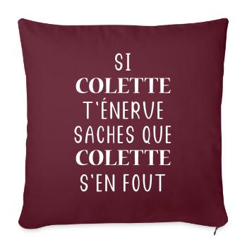 Si COLETTE t'énerve saches COLETTE s'en fout - Housse de coussin décorative 45 x 45 cm - bordeaux - Devant