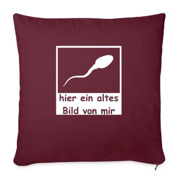 Spermie hier altes Bild von mir lustig witzig - Sofakissenbezug 45 x 45 cm - Burgunderrot - Vorne