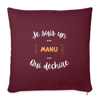 Je suis un Manu qui déchire - Housse de coussin décorative 45 x 45 cm - bordeaux - Devant