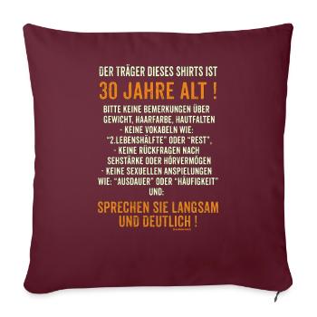 Träger dieses Shirts ist 30 jahre alt - sprechen - Sofakissenbezug 45 x 45 cm - Burgunderrot - Vorne
