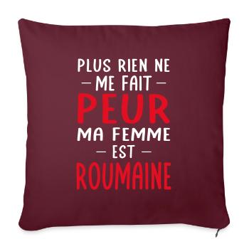 Rien ne me fait peur ma femme est Roumaine - Housse de coussin décorative 45 x 45 cm - bordeaux - Devant