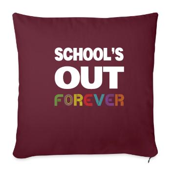 School's Out - Funny Teacher Retirement Design - Sofa pillowcase 17,3'' x 17,3'' (45 x 45 cm) - burgundy - Front
