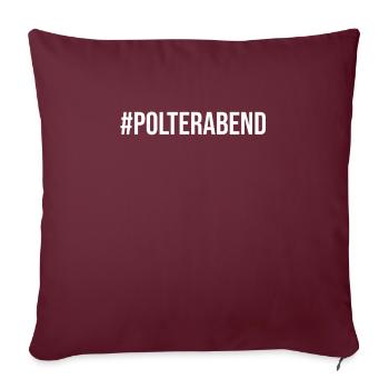 Polterabend Shirt Heirat Polterhochzeit Geschenk - Sofakissenbezug 45 x 45 cm - Burgunderrot - Vorne