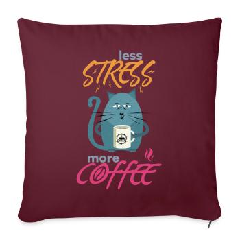 Less Stress More Coffee - Chats Drôles et Café - Housse de coussin décorative 45 x 45 cm - bordeaux - Devant