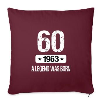 60th Birthday 1963 A LEGEND WAS BORN - Sofakissenbezug 45 x 45 cm - Burgunderrot - Vorne