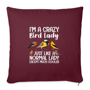 Je suis une dame aux oiseaux folle, tout comme une dame normale - Housse de coussin décorative 45 x 45 cm - bordeaux - Devant