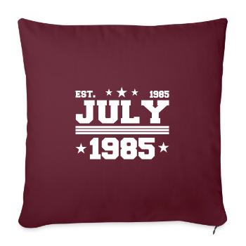36th Birthday Gift July 1985 - Sofa pillowcase 17,3'' x 17,3'' (45 x 45 cm) - burgundy - Front