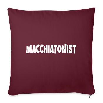 Macchiato Kaffee spruch lustig Macchiatonist - Sofakissenbezug 45 x 45 cm - Burgunderrot - Vorne