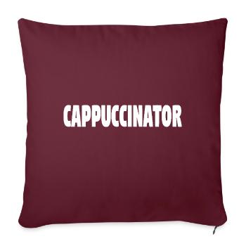 coffee spruch Cappuccino Cappuccinator - Sofakissenbezug 45 x 45 cm - Burgunderrot - Vorne