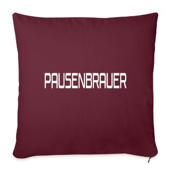 Kaffee lustig Pausenbrauer - Sofakissenbezug 45 x 45 cm - Burgunderrot - Vorne