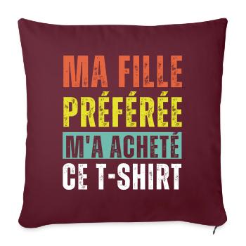 Ma fille préférée m' a acheté ce t-shirt humour - Housse de coussin décorative 45 x 45 cm - bordeaux - Devant