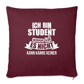 ich bin STUDENT wenn ich es nicht kann q svg - Sofakissenbezug 45 x 45 cm - Burgunderrot - Vorne