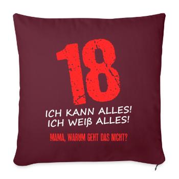 18 Ich Kann Alles! Ich Weiß Alles! Mama Geht Nicht - Sofakissenbezug 45 x 45 cm - Burgunderrot - Vorne