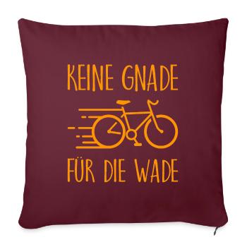 Keine Gnade fuer die Wade Fahrrad Geschenk - Sofakissenbezug 45 x 45 cm - Burgunderrot - Vorne