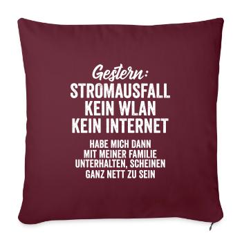Gestern Stromausfall Kein Wlan Kein Internet - Sofakissenbezug 45 x 45 cm - Burgunderrot - Vorne