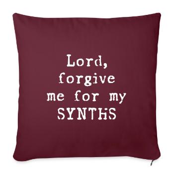 Lord forgive me for my Synths Sins Rave Geschenk - Sofakissenbezug 45 x 45 cm - Burgunderrot - Vorne
