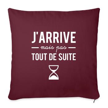 J'arrive mais pas tout de suite - Housse de coussin décorative 45 x 45 cm - bordeaux - Devant