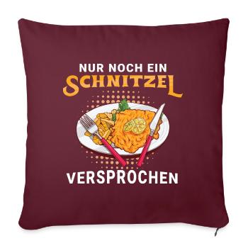 Nur noch ein Schnitzel versprochen - Sofakissenbezug 45 x 45 cm - Burgunderrot - Vorne
