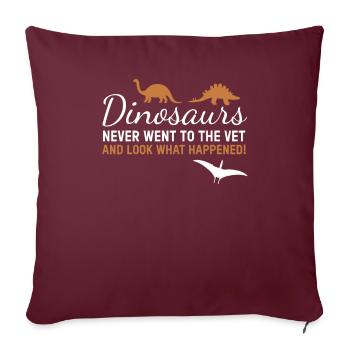 Les dinosaures ne sont jamais allés chez le vétérinaire. Vétérinaire - Housse de coussin décorative 45 x 45 cm - bordeaux - Devant