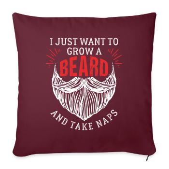 I Just Want To Grow A Beard Funny Gift - Housse de coussin décorative 45 x 45 cm - bordeaux - Devant