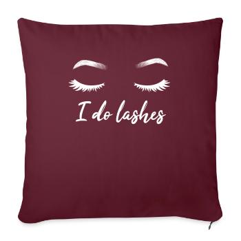 I Do Lashes Make Up Wimpern Visagist Kosmetikerin - Sofakissenbezug 45 x 45 cm - Burgunderrot - Vorne