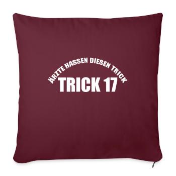 Ärzte Hassen diesen Trick 17 Werbung Geschenk - Sofakissenbezug 45 x 45 cm - Burgunderrot - Vorne