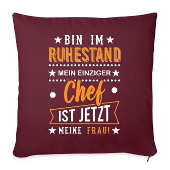 Bin im Ruhestand Rentner 2019 - Sofakissenbezug 45 x 45 cm - Burgunderrot - Vorne