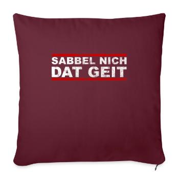 Sabbel Nich Dat Geit - Sofakissenbezug 45 x 45 cm - Burgunderrot - Vorne