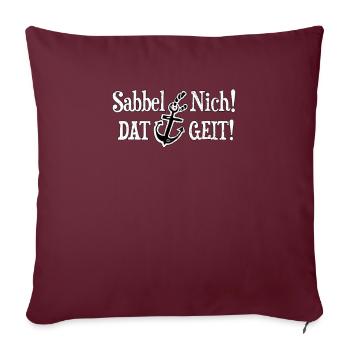 Sabbel Nich Dat Geit - Sofakissenbezug 45 x 45 cm - Burgunderrot - Vorne