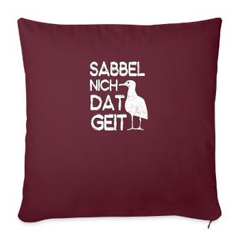 Sabbel Nich Dat Geit - Sofakissenbezug 45 x 45 cm - Burgunderrot - Vorne