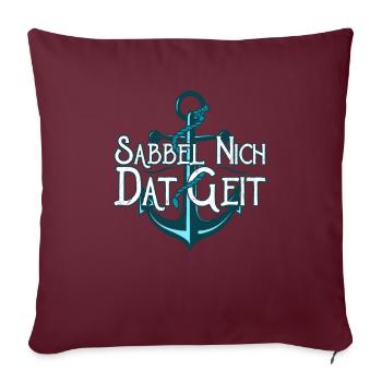 Sabbel Nich Dat Geit - Sofakissenbezug 45 x 45 cm - Burgunderrot - Vorne