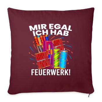 Mir Egal Ich Hab Feuerwerk! Silvester - Sofakissenbezug 45 x 45 cm - Burgunderrot - Vorne