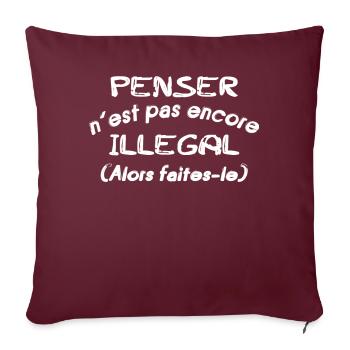 Penser n'est pas encore Illégal (alors faites-le) - Housse de coussin décorative 45 x 45 cm - bordeaux - Devant