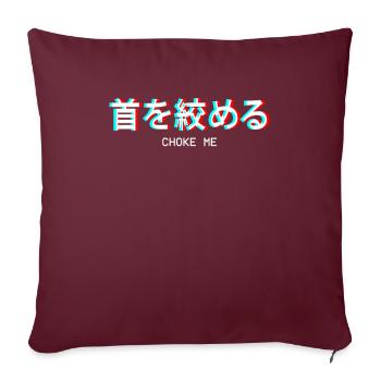 Choke Me Japanese Vaporwave Aesthetic Gift - Housse de coussin décorative 45 x 45 cm - bordeaux - Devant