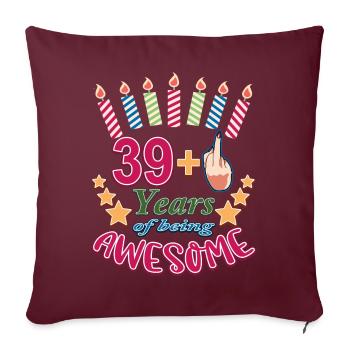 40e anniversaire cadeau pour les femmes, 39+ drôle, 40 ans - Housse de coussin décorative 45 x 45 cm - bordeaux - Devant