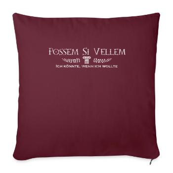 Possem Si Vellem - Latein - Sofakissenbezug 45 x 45 cm - Burgunderrot - Vorne