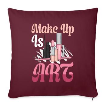 Make Up Is Art Kunst Schminken Kosmetikerin Beruf - Sofakissenbezug 45 x 45 cm - Burgunderrot - Vorne