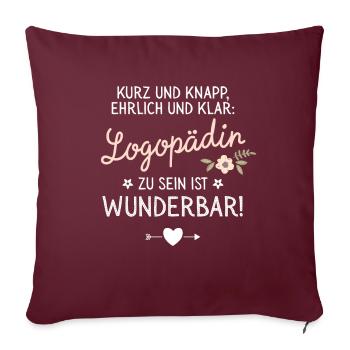 Geschenk Logopädin sein ist Wunderbar Spruch - Sofakissenbezug 45 x 45 cm - Burgunderrot - Vorne