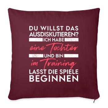 Du willst das ausdiskutieren - Vater Tochter - Sofakissenbezug 45 x 45 cm - Burgunderrot - Vorne