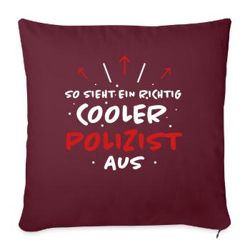 Polizist Beruf Lustiger Spruch Polizei Geschenk - Sofakissenbezug 45 x 45 cm - Burgunderrot - Vorne