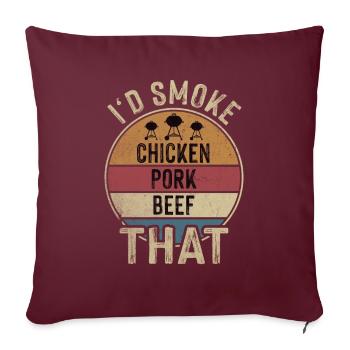 Je fumerais ce maître de grillades de poulet et de bœuf de porc - Housse de coussin décorative 45 x 45 cm - bordeaux - Devant