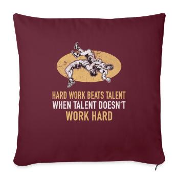 Lutteur lutteur Le travail acharné bat le talent - Housse de coussin décorative 45 x 45 cm - bordeaux - Devant