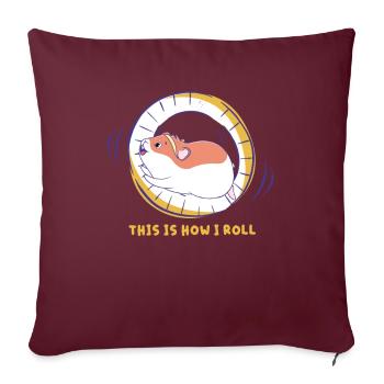 This Is How I Roll Hamster Hamsterrad Hamsterkäfig - Sofakissenbezug 45 x 45 cm - Burgunderrot - Vorne