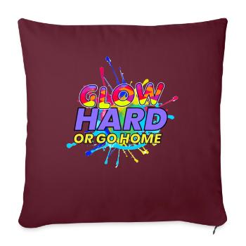 Glow Hard Or Go Home EDM Musik Festival - Sofakissenbezug 45 x 45 cm - Burgunderrot - Vorne