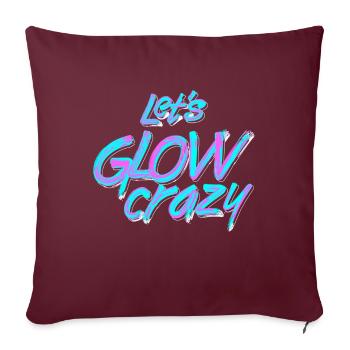 Lets Glow Crazy Festival EDM Musik - Sofakissenbezug 45 x 45 cm - Burgunderrot - Vorne