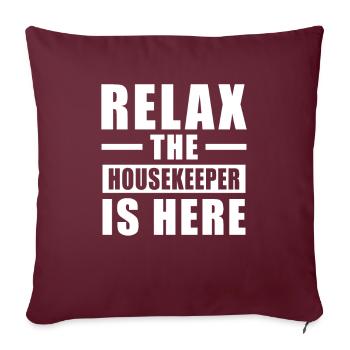 Relax Housekeeper Is Here - Haushaltshilfe Putzen - Sofakissenbezug 45 x 45 cm - Burgunderrot - Vorne