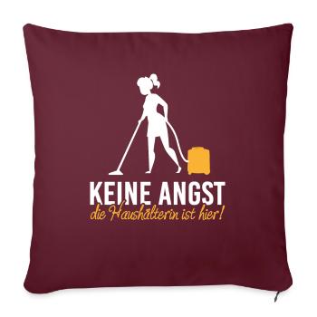 Keine Angst Haushälterin Hier Raumpflege Putzen - Sofakissenbezug 45 x 45 cm - Burgunderrot - Vorne